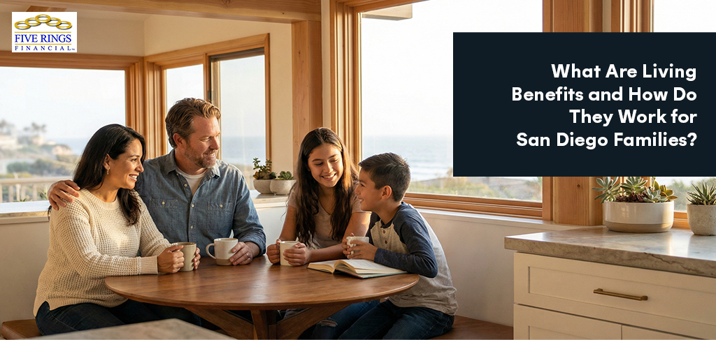 Living benefits life insurance guide for San Diego families